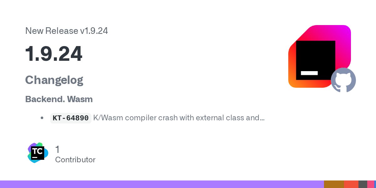 kotlin's tweet card. Changelog Backend. Wasm KT-64890 K/Wasm compiler crash with external class and Kodein Compiler KT-65235 JDK 21 might lead to change in overloads resolution KT-66768 K1: False positive UNRESOLVED...