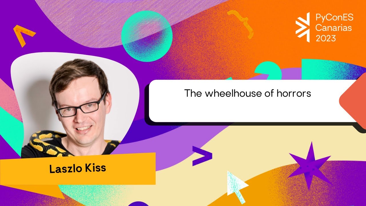PyConES's tweet card. Laszlo Kiss - The wheelhouse of horrors
