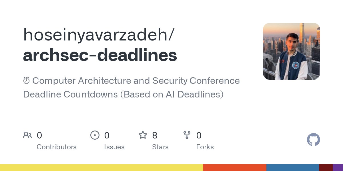 hosein_yz's tweet card. :alarm_clock: Computer Architecture and Security Conference Deadline Countdowns (Based on AI Deadlines) - hoseinyavarzadeh/archsec-deadlines
