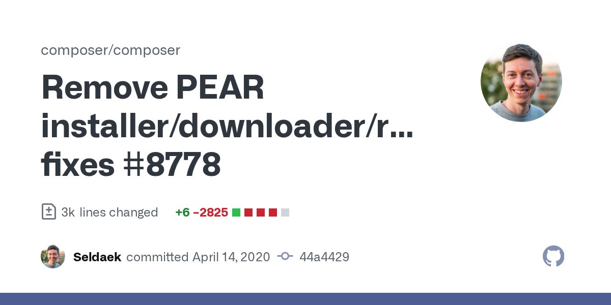 seldaek's tweet card. Remove PEAR installer/downloader/repos/..., fixes #8778 · composer/composer@44a4429