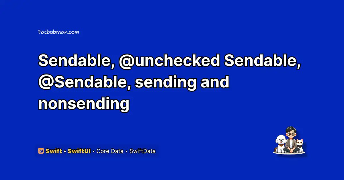 fatbobman's tweet card. Explore how Swift 6 uses Sendable, @Sendable, sending, and nonsending to enforce concurrency safety, ensure thread-safe data transfer, and prevent race conditions.