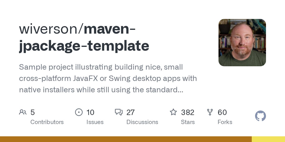 wiverson's tweet card. Sample project illustrating building nice, small cross-platform JavaFX or Swing desktop apps with native installers while still using the standard Maven dependency system. - wiverson/maven-jpackage...