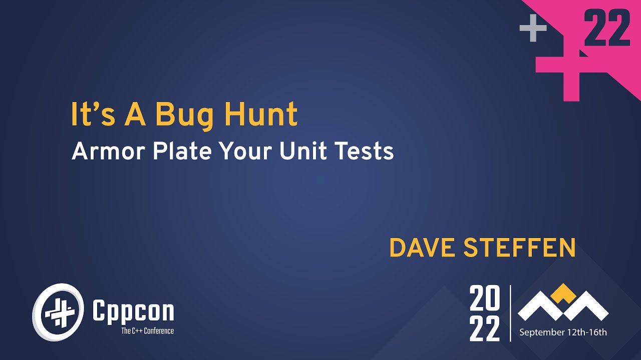 CppCon's tweet card. "It's A Bug Hunt" - Armor Plate Your Unit Tests in Cpp - Dave Steffen...