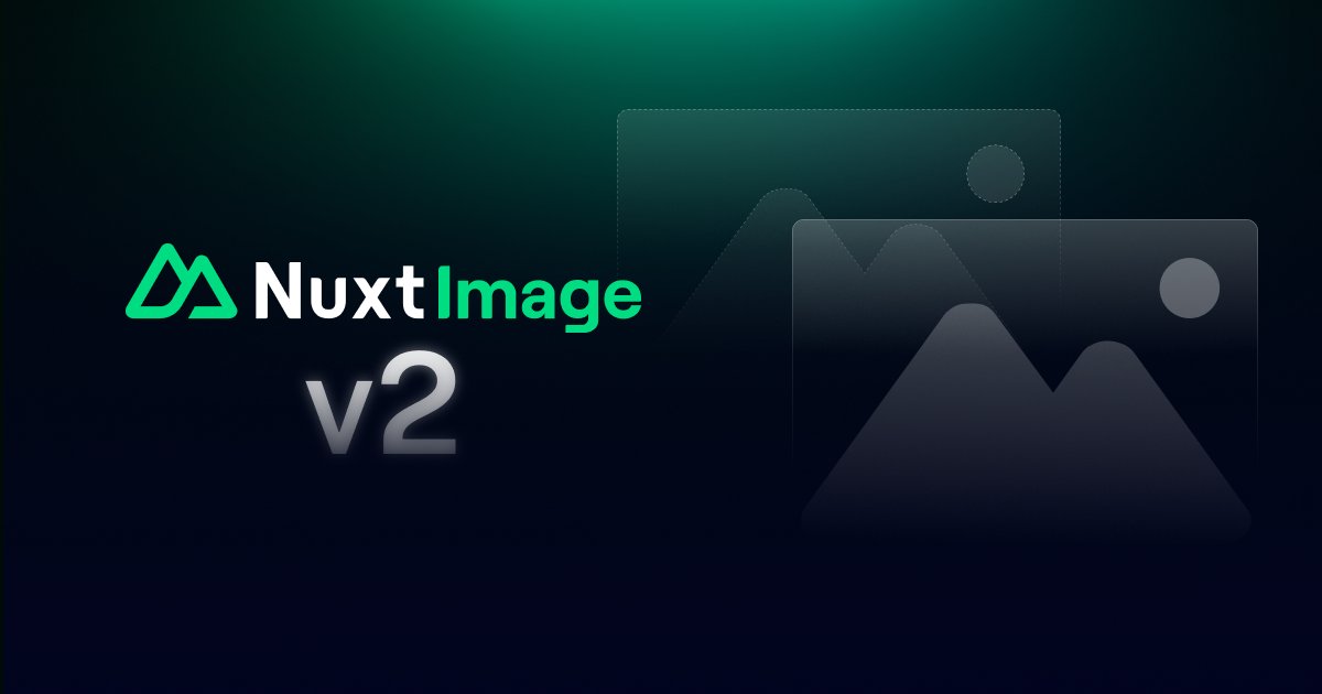 nuxt_js's tweet card. Nuxt Image v2 is out - with full TypeScript support, IPX v3, and new providers!
