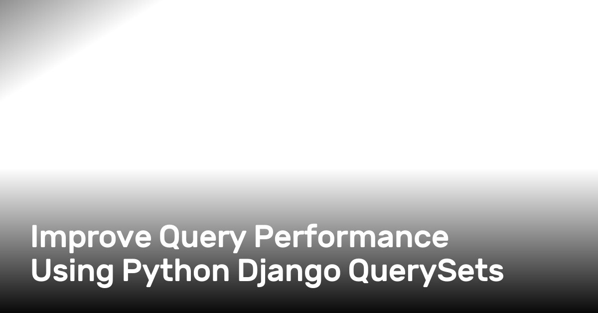 PythonHub's tweet card. Let's improve the performance of your queries using Django QuerySets.