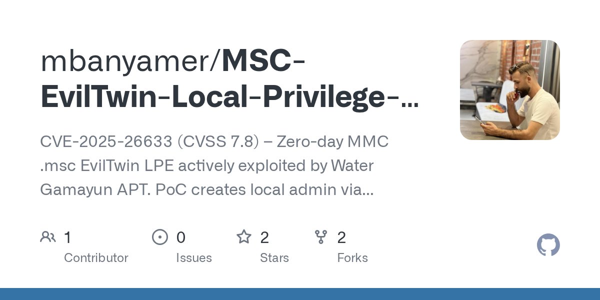 TheExploitLab's tweet card. CVE-2025-26633 (CVSS 7.8) – Zero-day MMC .msc EvilTwin LPE actively exploited by Water Gamayun APT. PoC creates local admin via malicious MSC file on unpatched Windows 10/11/Server. Patched March 2...