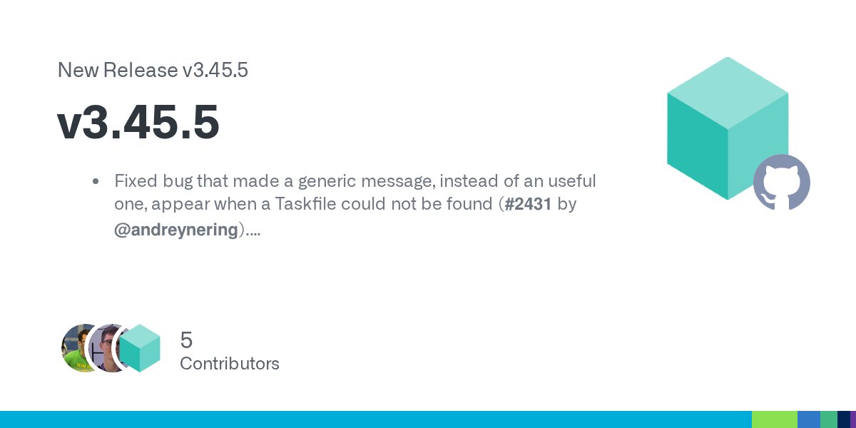 taskfiledev's tweet card. Fixed bug that made a generic message, instead of an useful one, appear when a Taskfile could not be found (#2431 by @andreynering). Fixed a bug that caused an error when including a Remote Git Tas...