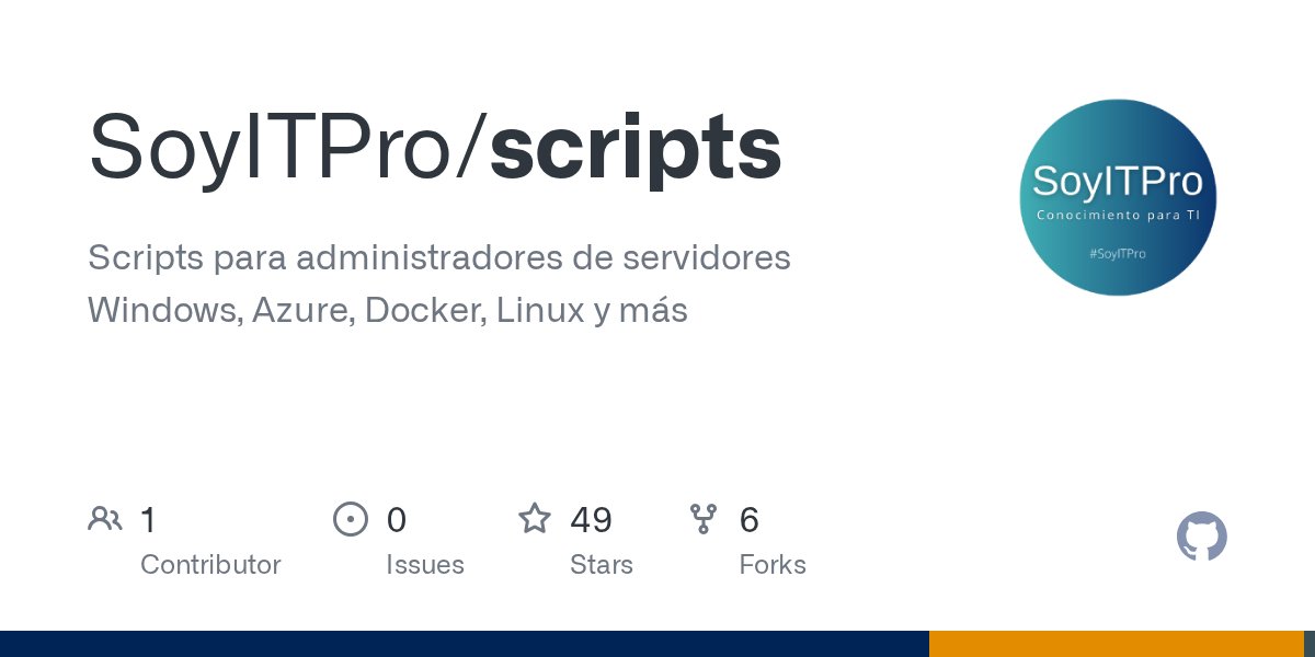 SoyITPro's tweet card. Scripts para administradores de servidores Windows, Azure, Docker, Linux y más - SoyITPro/scripts