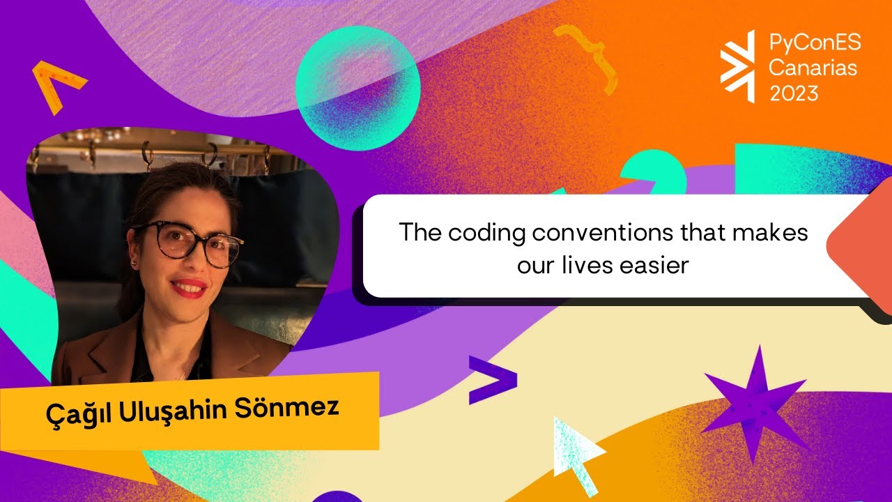 PyConES's tweet card. Çağıl Uluşahin Sönmez - The coding conventions that makes our lives...