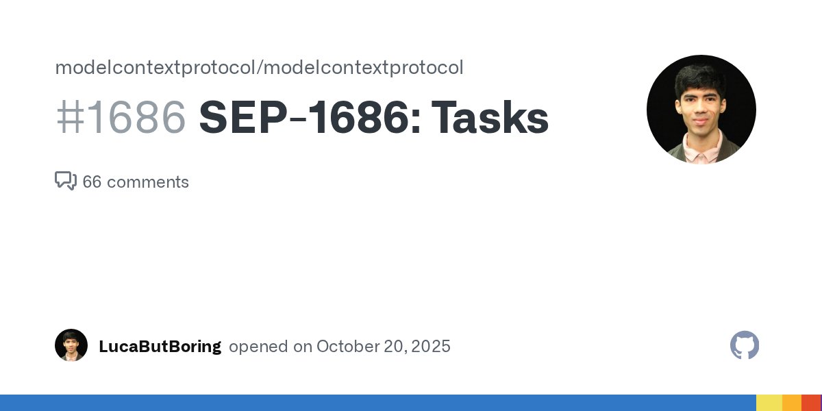 dsp_'s tweet card. SEP-1686: Tasks Preamble Title: Tasks Author: Surbhi Bansal, Luca Chang Status: Accepted Type: Standards Track Created: 2025-10-20 Abstract This SEP improves support for task-based workflows in the...