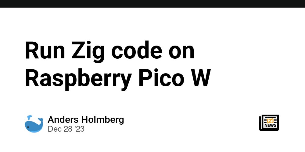 croloris's tweet card. Did Santa bring you a Raspberry Pi Pico W(pico-w) and you really want it to run Zig code? This...