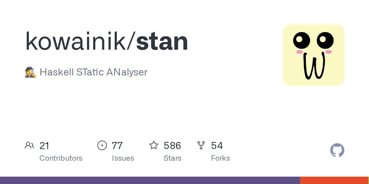 kowainik's tweet card. 🕵️ Haskell STatic ANalyser. Contribute to kowainik/stan development by creating an account on GitHub.
