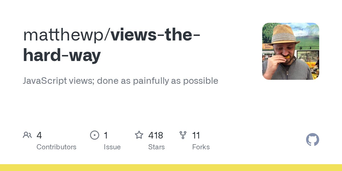 WebdevDiscu's tweet card. JavaScript views; done as painfully as possible. Contribute to matthewp/views-the-hard-way development by creating an account on GitHub.