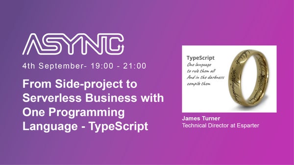 asyncjs's tweet card. On Thursday 4th September we're very happy to be joined by James Turner. It started with wanting to explore the hype around serverless - particularly the costs. COVID was