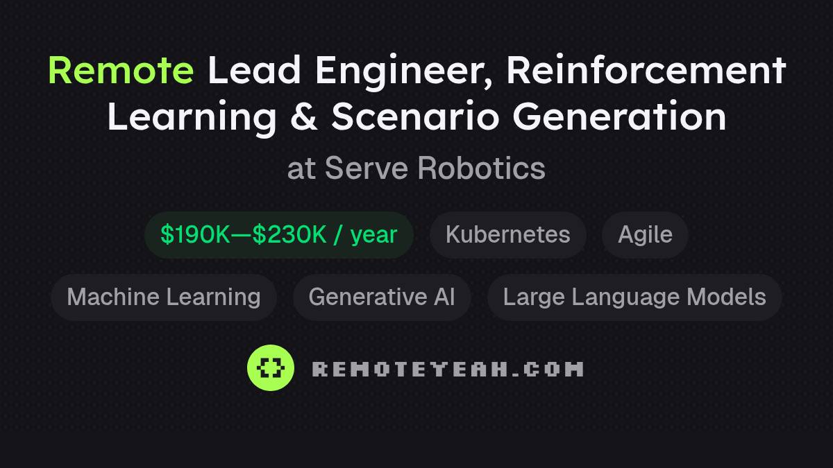 remoteyeah's tweet card. Join Serve Robotics as a Remote Lead Engineer, Reinforcement Learning & Scenario Generation ($190K—$230K / year). Apply now! Description: Serve Robotics is seeking a Lead Engineer for Reinforcement...