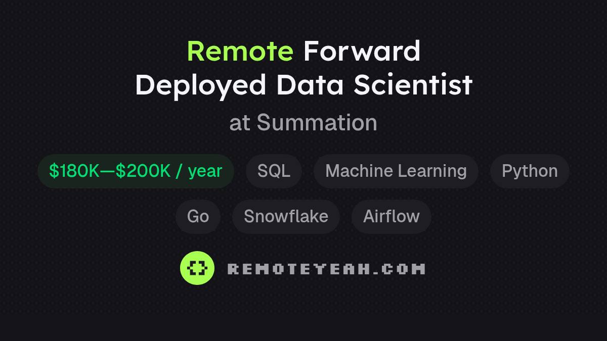 remoteyeah's tweet card. Join Summation as a Remote Forward Deployed Data Scientist ($180K—$200K / year). Apply now! Description: Summation is focused on transforming business planning and analytics by connecting data with...