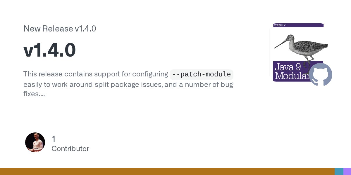 pbakker's tweet card. This release contains support for configuring --patch-module easily to work around split package issues, and a number of bug fixes. Happy holidays! Patching modules to prevent split packages The Ja...