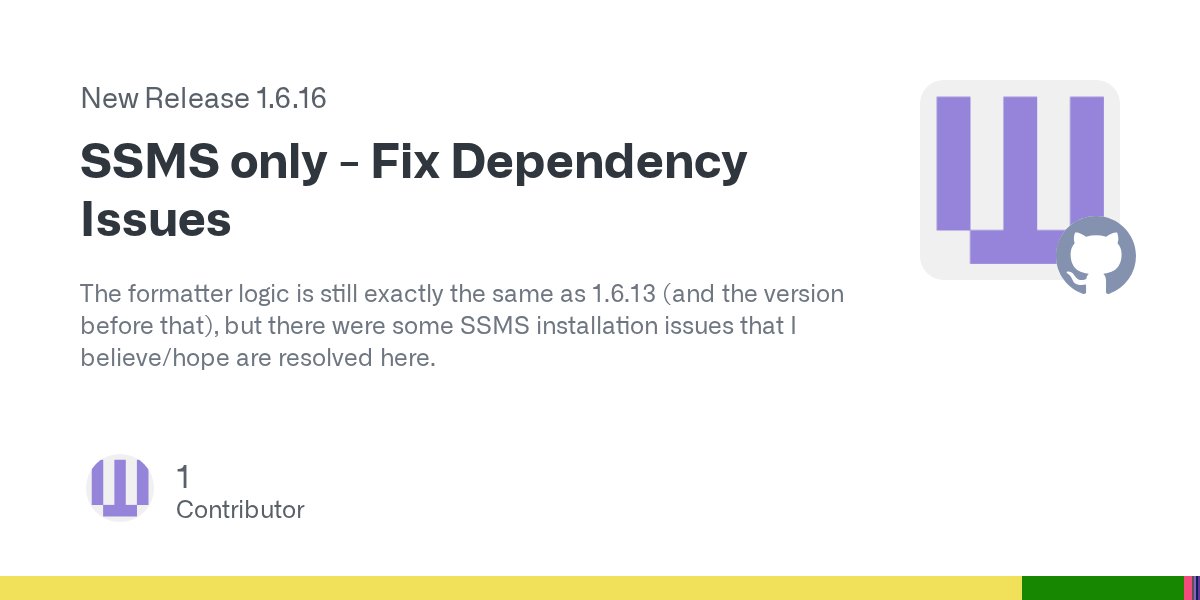 PoorSQL's tweet card. The formatter logic is still exactly the same as 1.6.13 (and the version before that), but there were some SSMS installation issues that I believe/hope are resolved here.