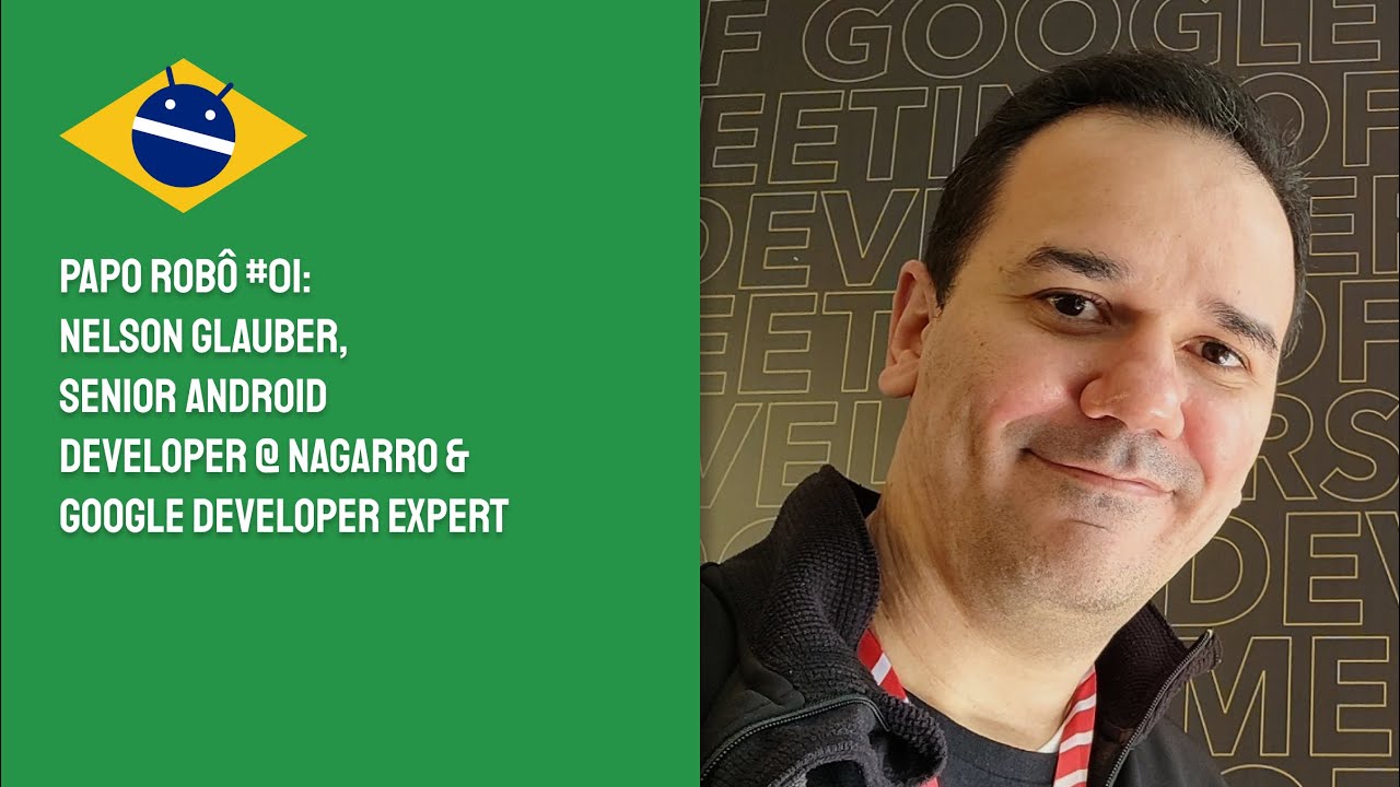 AndroidDevBrOrg's tweet card. Papo Robô #01 - Nelson Glauber