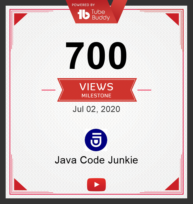 JavaCodeJunkie's tweet card. Woohoo! Java Code Junkie reached the 700 Views milestone on Jul 02, 2020 | via @TubeBuddy