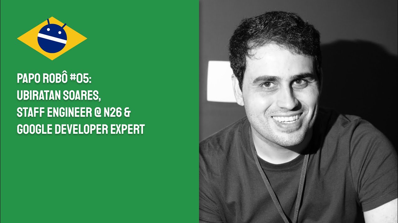 AndroidDevBrOrg's tweet card. Papo Robô #05 - Ubiratan Soares