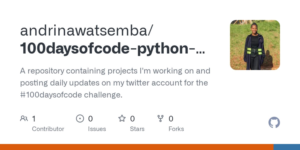 AndrinaWatsemba's tweet card. A repository containing projects I'm working on and posting daily updates on my twitter account for the #100daysofcode challenge. - andrinawatsemba/100daysofcode-python-projects