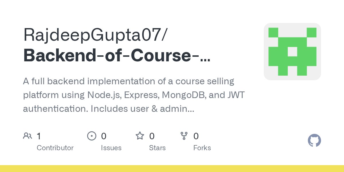 Rajdeep07X's tweet card. A full backend implementation of a course selling platform using Node.js, Express, MongoDB, and JWT authentication. Includes user & admin roles, secure authentication, course management, pu...