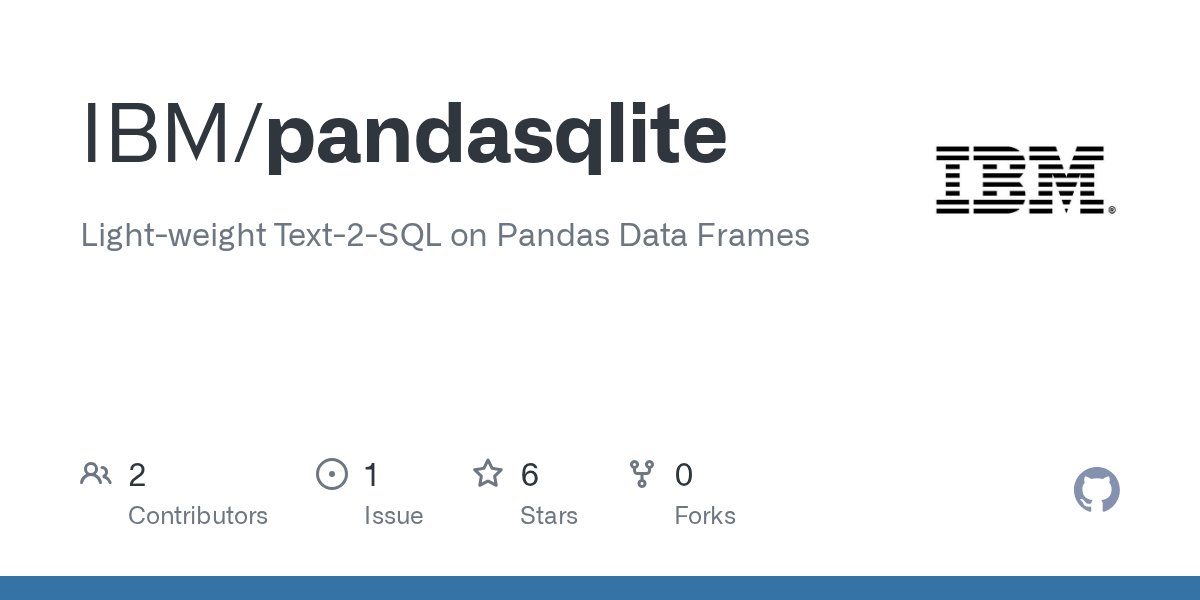 onerefracts's tweet card. Light-weight Text-2-SQL on Pandas Data Frames. Contribute to IBM/pandasqlite development by creating an account on GitHub.