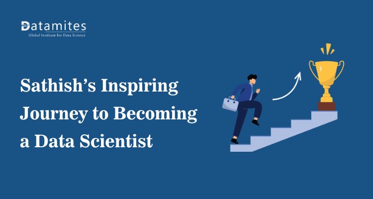 DataMites's tweet card. Sathish’s journey showcases his transformation from curiosity to mastery, navigating challenges and learning relentlessly to achieve his dream of becoming a successful data scientist.