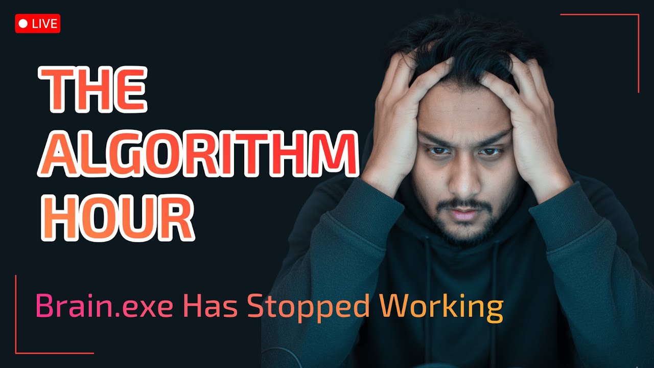 DeyPriyak's tweet card. The Algorithm Hour | Brain.exe Has Stopped Working (LIVE)