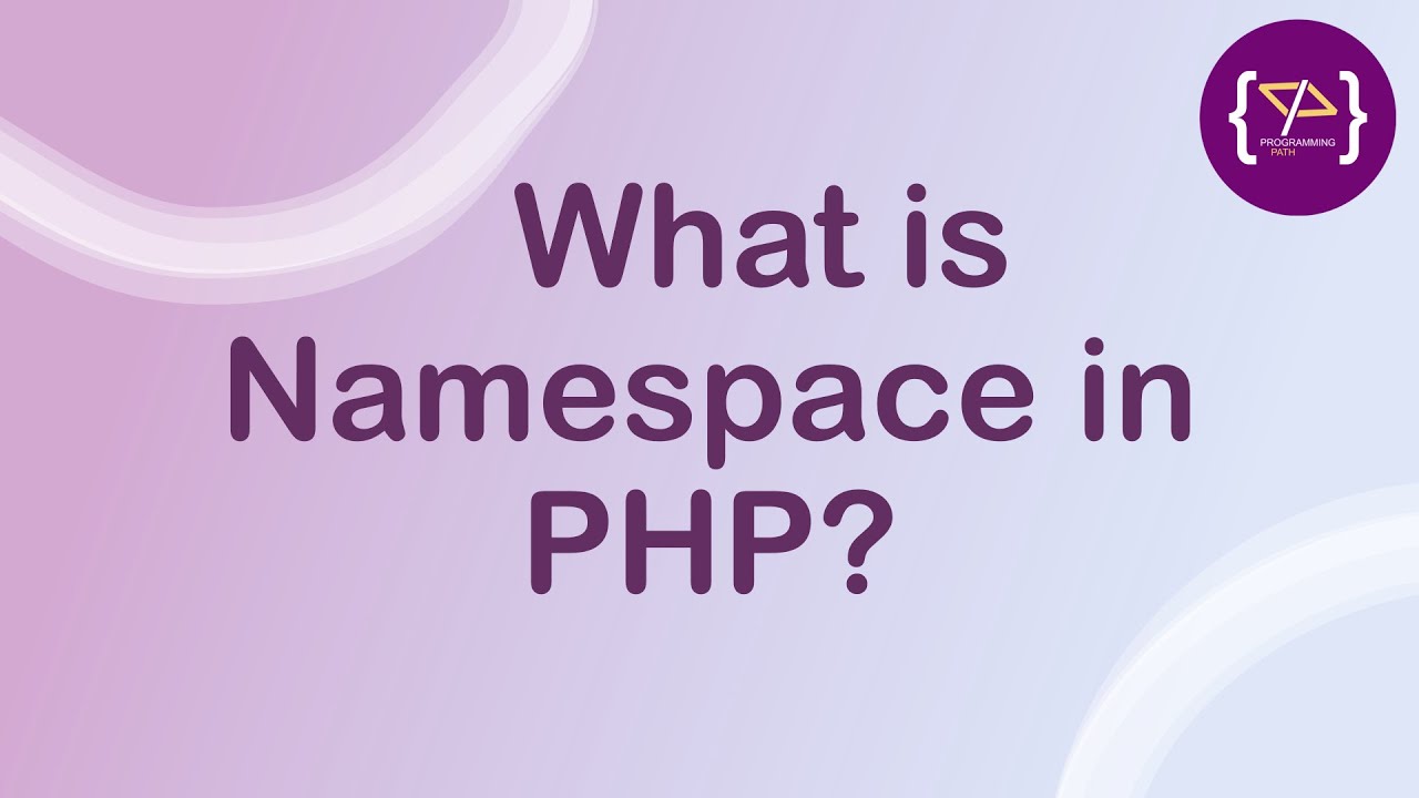 programingpath's tweet card. Namespace in PHP | Namespace in PHP in Hindi | OOP in PHP | PHP में...