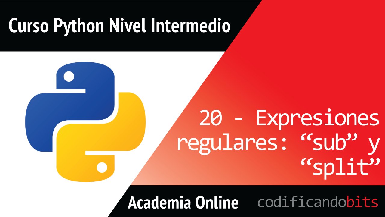 codificandobits's tweet card. En esta lección veremos cómo usar Expresiones Regulares en Python y las funciones sub (para realizar reemplazos) y split (para realizar particiones).