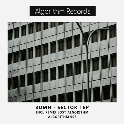 AlgorithmRecor1's tweet card. Algorithm002 | 3DMN - Sector l EP | Incl Lost Algorithm Remix