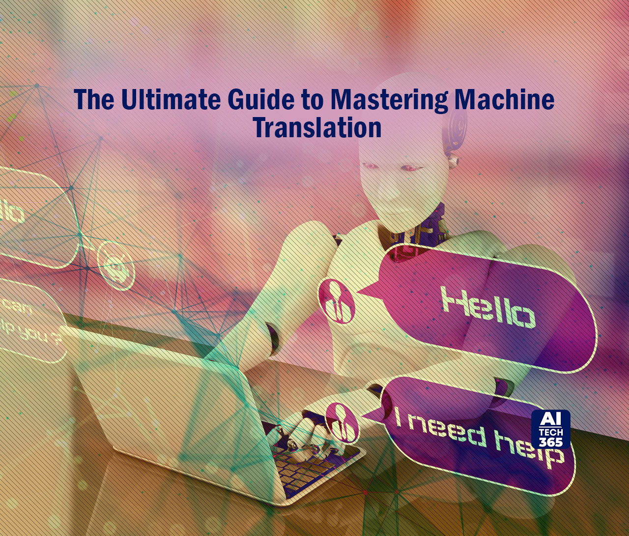 AITech365's tweet card. Learn how to leverage machine translation to reach new audiences, expand your reach, and translate content in this comprehensive guide.