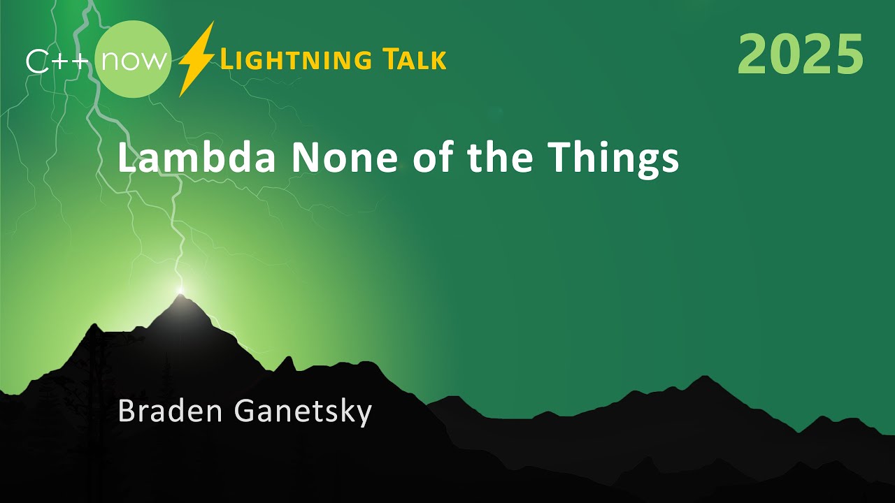 cppnow's tweet card. Lightning Talk: Lambda None of the Things in C++ - Braden Ganetsky -...