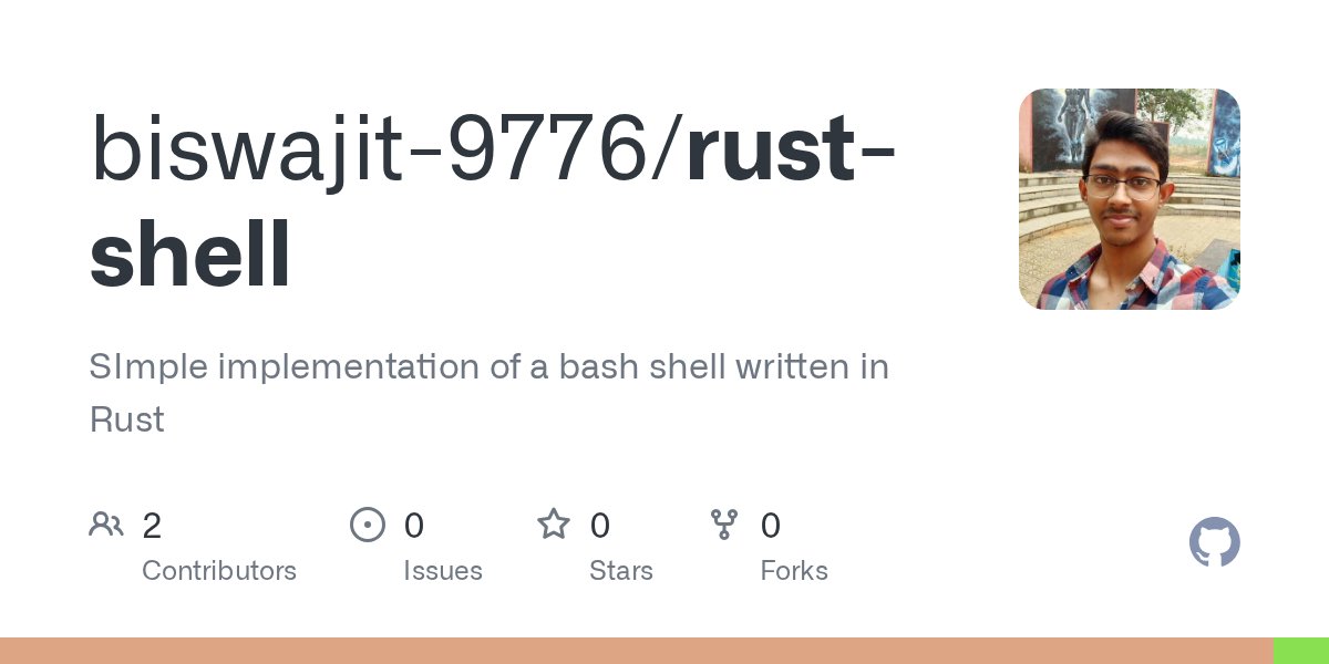Biswajit_9776's tweet card. SImple implementation of a bash shell written in Rust - biswajit-9776/rust-shell