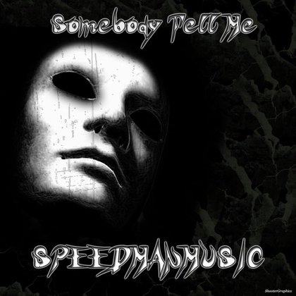 Somebody Tell Me - Single by Speedmanmusic on Apple Music