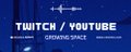 YouTube/Twitch Growing Space! banner