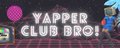 YAPPER CLUB BRO!! banner
