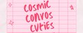 cosmic convos cuties 🎀 banner