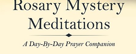 Daily Rosary Meditations