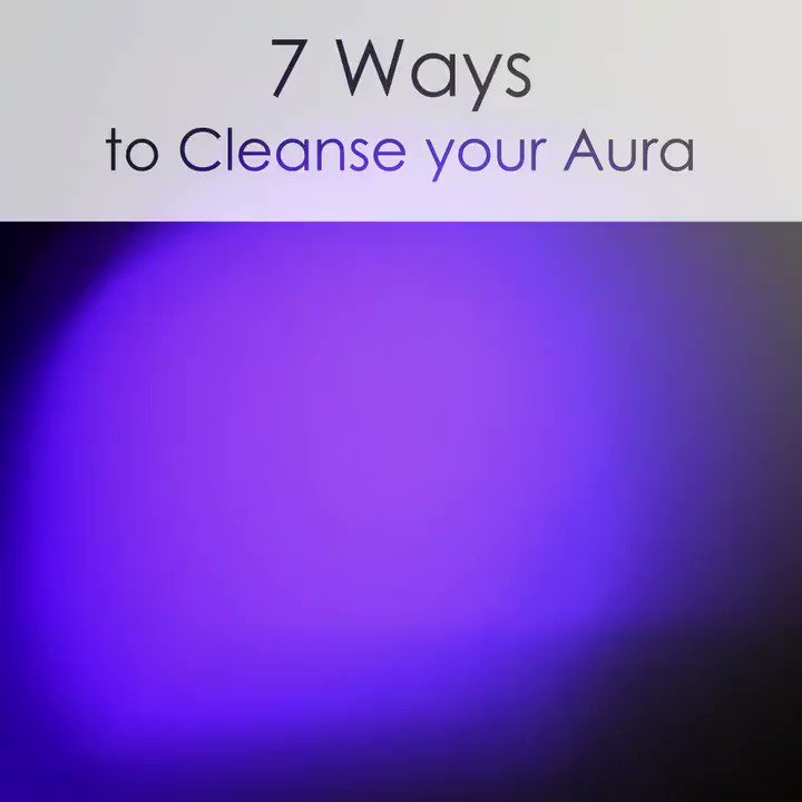 7 Ways To Clean Your Aura