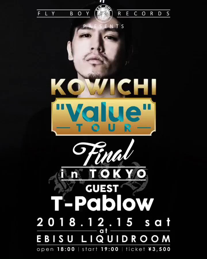 KOWICHI Value LIVE TOUR 2018
~FINAL IN TOKYO~
GUEST: T-Pablow @TPablow
2018年12月15日(土)
at 恵比寿LIQUIDROOM
OPEN 18:00 / START 19:00
前売りチケット
ローチケ https://l-tike.com/search/?keyword=kowichi …
チケットぴあ https://t.pia.jp/pia/ticketInformation.do?eventCd=1842975&rlsCd=001&lotRlsCd= …
info: チッタワークス 044-276-8841
平日12:00〜19:00