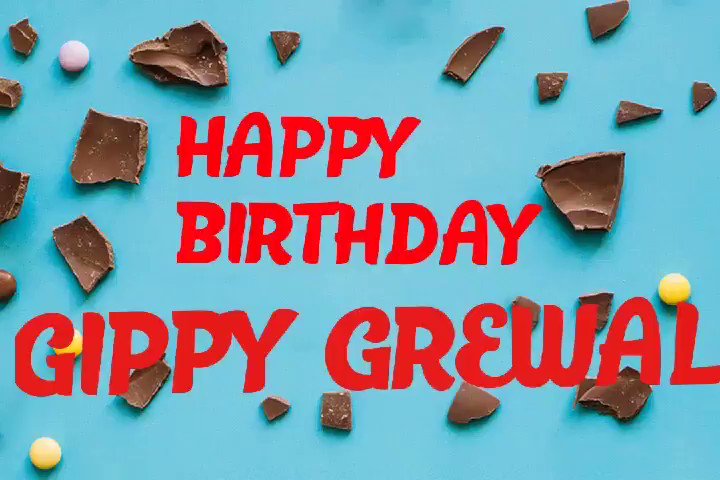 HAPPY BIRTHDAY 

GIPPY GREWAL 

GOD BLESS U      
