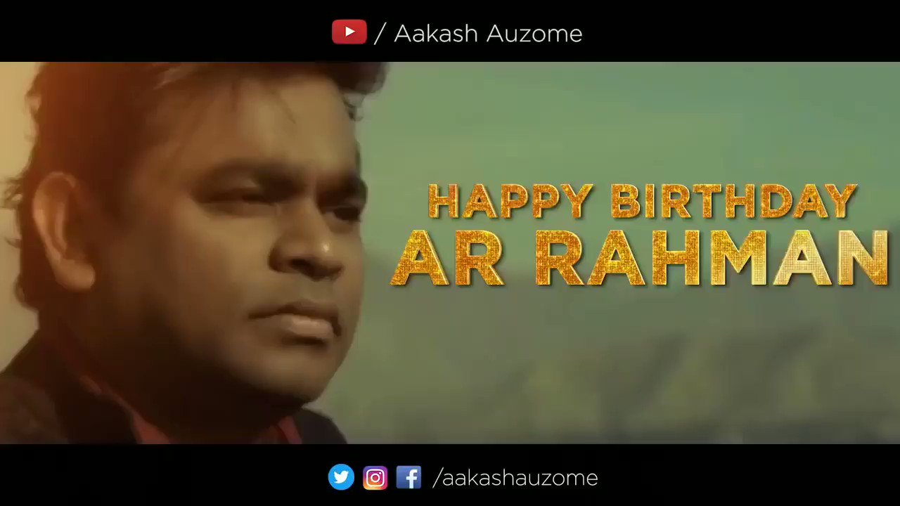 Happy Birthday  The A. R Rahman    