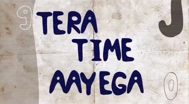 Tera Time Aayega
