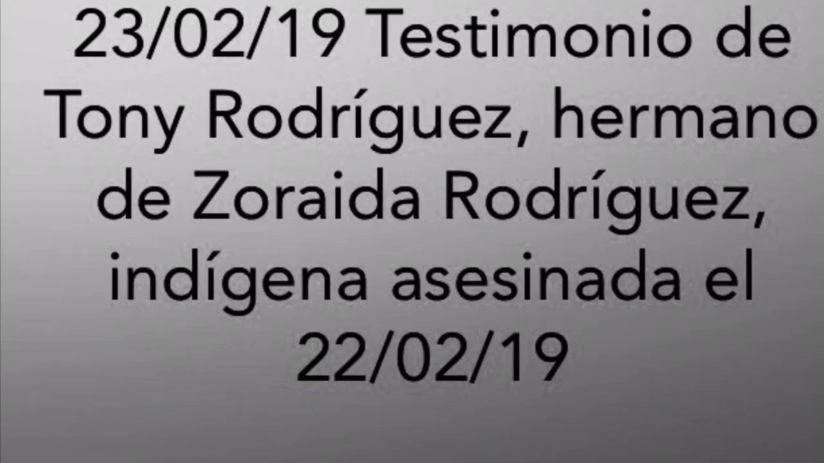 #23Feb Testimonio recabado por nuestro Coordinador de Pueblos Indígenas @olnarortiz. Habla Tony Rodríguez, hermano de Zoraida Rodríguez, asesinada el día de ayer en #Kumaracapay #Bolívar