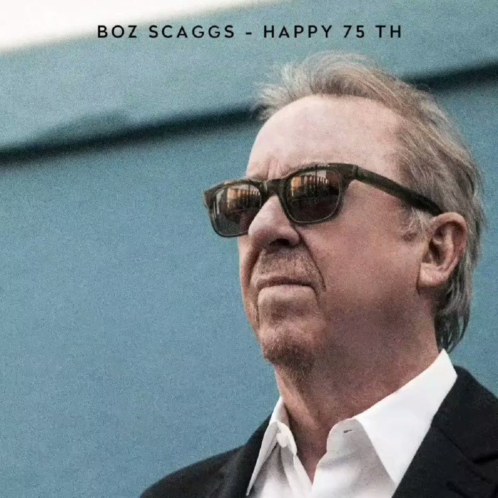Happy Birthday Boz Scaggs    
