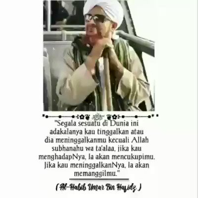 Sgala sesuatu di dunia ini adakalanya engkau tinggalkan, atau dia meninggalkanmu, kecuali Allah Jallajalaaluh.
Jika kau menghadapNya, Dia akan mencukupimu, jika kau meninggalkanNya, sungguh Dia akan slalu memanggilmu.
*kalaam kabir
AlHabib Umar bin Hafidz 🙏😍🙇♂️🖤@habibomar