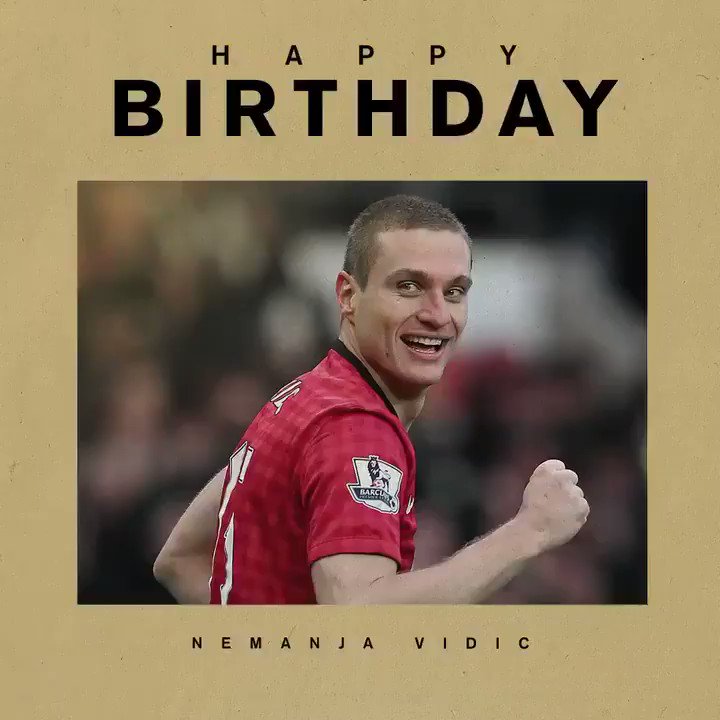 Happy birthday Nemanja Vidic, soldier boy from Serbia 